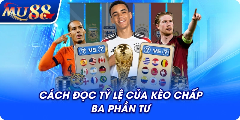 Cách đọc tỷ lệ của kèo chấp ba phần tư