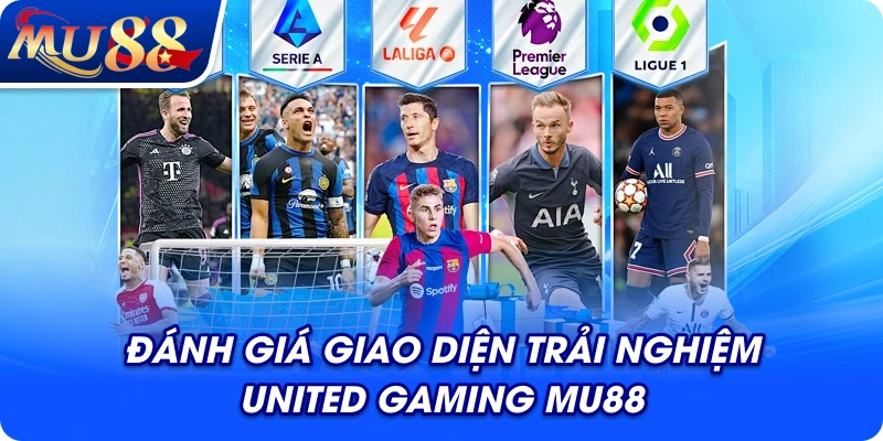 Đánh giá giao diện trải nghiệm United Gaming MU88