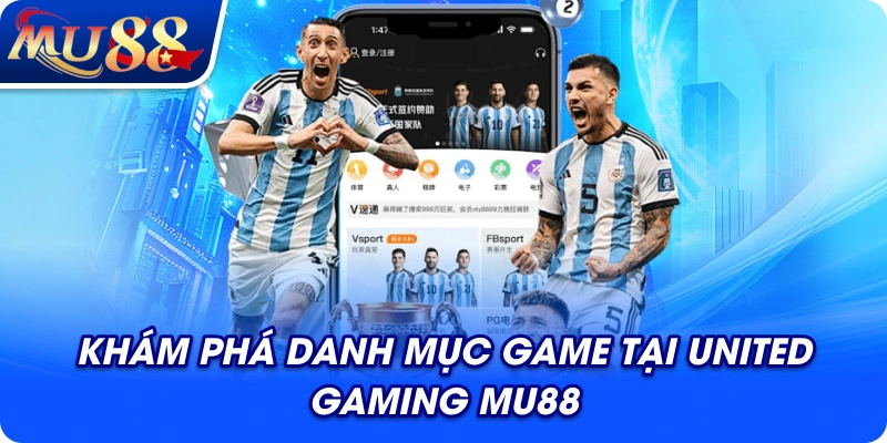 Khám phá danh mục game tại United Gaming MU88